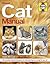 Cat Manual: The Complete Step-By-Step Guide to Understanding and Caring for Your Cat