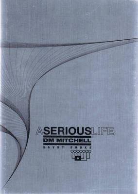 A Serious Life