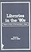 Libraries in the '80s: Papers in Honor of the Late Neal L. Edgar