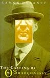 The casting of Mr. O'Shaughnessy