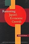 Restoring Japan's Economic Growth (POLICY ANALYSES IN INTERNATIONAL ECONOMICS) Restoring Japan's Economic Growth (POLICY ANALYSES IN INTERNATIONAL ECONOMICS)