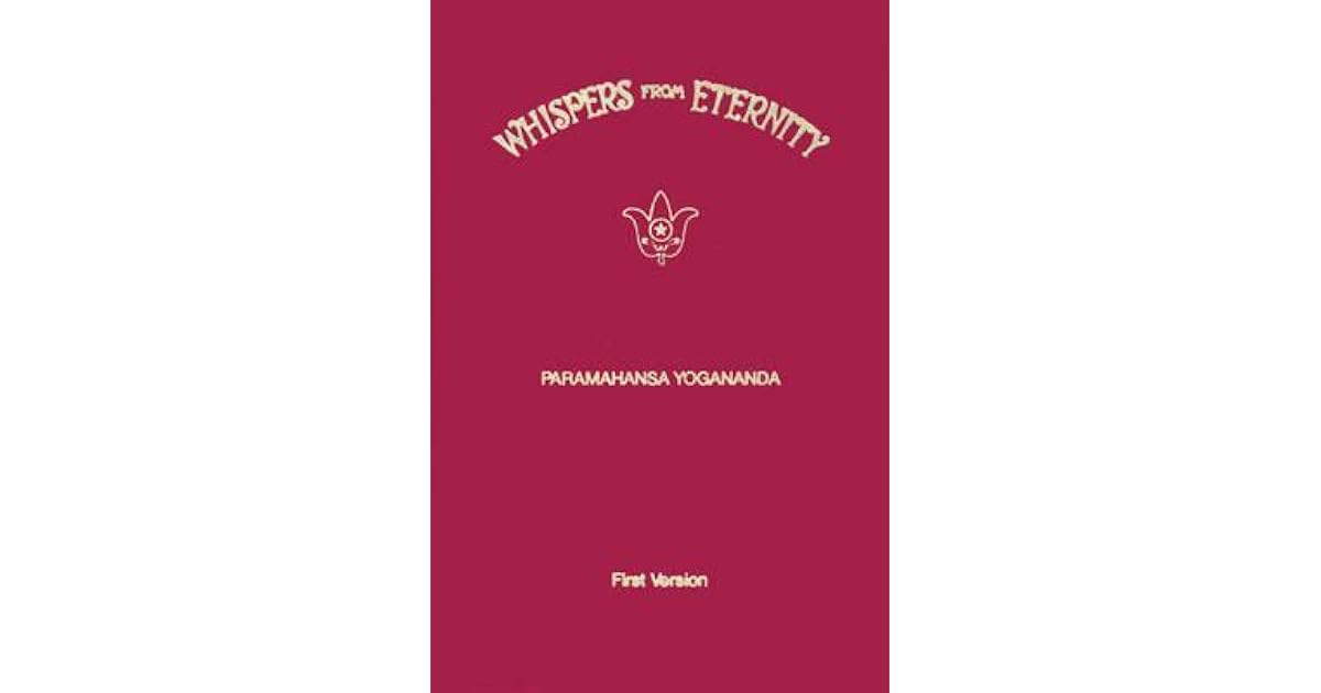 Whispers from Eternity First Version by Paramahansa Yogananda