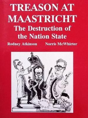 Treason at Maastricht: The Destruction of the Nation State
