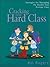 Cracking the Hard Class: Strategies for Managing the Harder than Average Class
