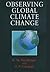 Observing Global Climate Change by Kirill Ya. Kondratyev