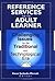 Reference Services for the Adult Learner: Challenging Issues for the Traditional and Technological Era
