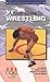 A Basic Guide to Wrestling (Olympic Guides)