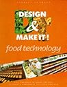 Food Technology (Design & Make It!) Food Technology (Design & Make It!)