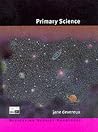 Primary Science (Developing Subject Knowledge series) Primary Science (Developing Subject Knowledge series)