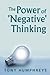 The Power of 'Negative' Thinking by Tony Humphreys