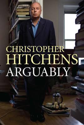 Arguably: Selected Essays