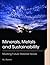 Minerals, Metals and Sustainability: Meeting Future Material Needs