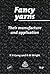 Fancy Yarns: Their Manufacture and Application