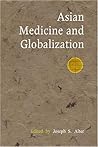 Asian Medicine and Globalization (Encounters with Asia)