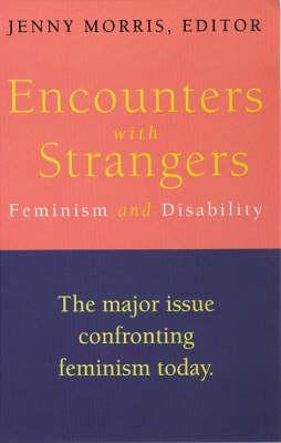 Encounters With Strangers: Feminism and Disability