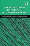 The Privatisation of European Telecommunications The Privatisation of European Telecommunications