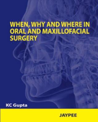 When, Why and Where in Oral and Maxillofacial Surgery: Prep Manual for Undergraduates and Postgraduates