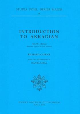 Introduction To Akkadian (Studia Pohl : Series Maior 9)