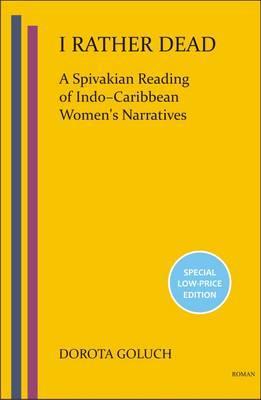 I Rather Dead: a Spivakian Reading of Indo-Caribbean Women's