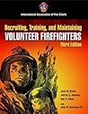 Recruiting, Training, and Maintaining Volunteer Fire Fighters: .