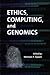 Ethics, Computing, and Geno...