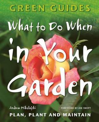 What to Do When in Your Garden (Green Guides)