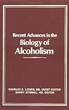 Recent Advances in the Biology of Alcoholism