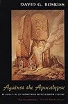 Against the Apocalypse: Responses to Catastrophe in Modern Jewish Culture (Judaic Traditions in Literature, Music, & Art (Paperback))