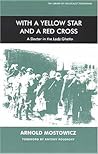 With A Yellow Star And A Red Cross: A Doctor In The Lodz Ghetto
