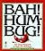 Bah Hum Bug: 101 Reasons to Hate the Holidays: Bah Hum Bug: 101 Reasons to Hate the Holidays
