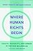 Where Human Rights Begin by Ellen Chesler