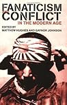 Fanaticism and Conflict in the Modern Age (Military History and Policy)