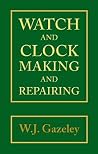 Watch and Clock Making and Repairing Watch and Clock Making and Repairing