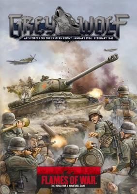 Flames of War: Grey Wolf: Axis Forces on the Eastern Front, January 1944-February 1945