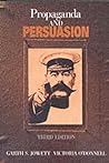 Propaganda and Persuasion by Garth S. Jowett