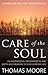 Care of the Soul: An Inspirational Programme to Add Depth and Meaning to Your Everyday Life