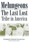 Melungeons: The Last Lost Tribe in America Melungeons: The Last Lost Tribe in America