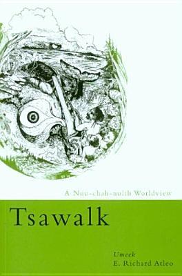 Tsawalk: A Nuu-chah-nulth Worldview (Paperback)