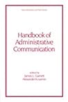 Handbook of Administrative Communication (Public Administration and Public Policy)