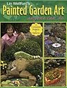 Lin Wellford's Painted Garden Art Anyone Can Do