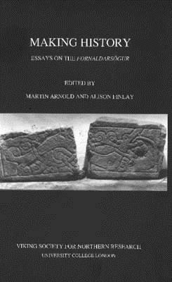 Making History: Essays on the Fornaldarsögur (Paperback)