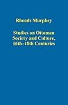 Studies on Ottoman Society and Culture, 16th–18th Centuries (Variorum Collected Studies)
