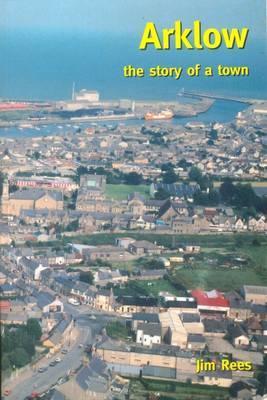Arklow: The Story of a Town