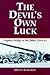 DEVIL'S OWN LUCK: From Pegasus Bridge to the Baltic 1944-1945
