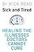 Sick and Tired: Healing the...