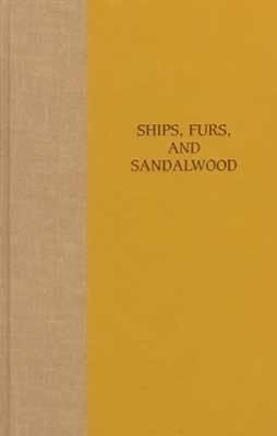 Ships, Furs, and Sandalwood: A Yankee Trader in Hawai'i, 1823-1825 (Hardcover)