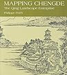 Mapping Chengde: The Qing Landscape Enterprise