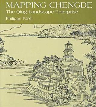 Mapping Chengde: The Qing Landscape Enterprise (Paperback)