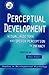 Perceptual Development by Alan T. Slater