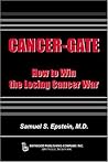 Cancer-gate: How to Win the Losing Cancer War (Policy, Politics, Health and Medicine Series)